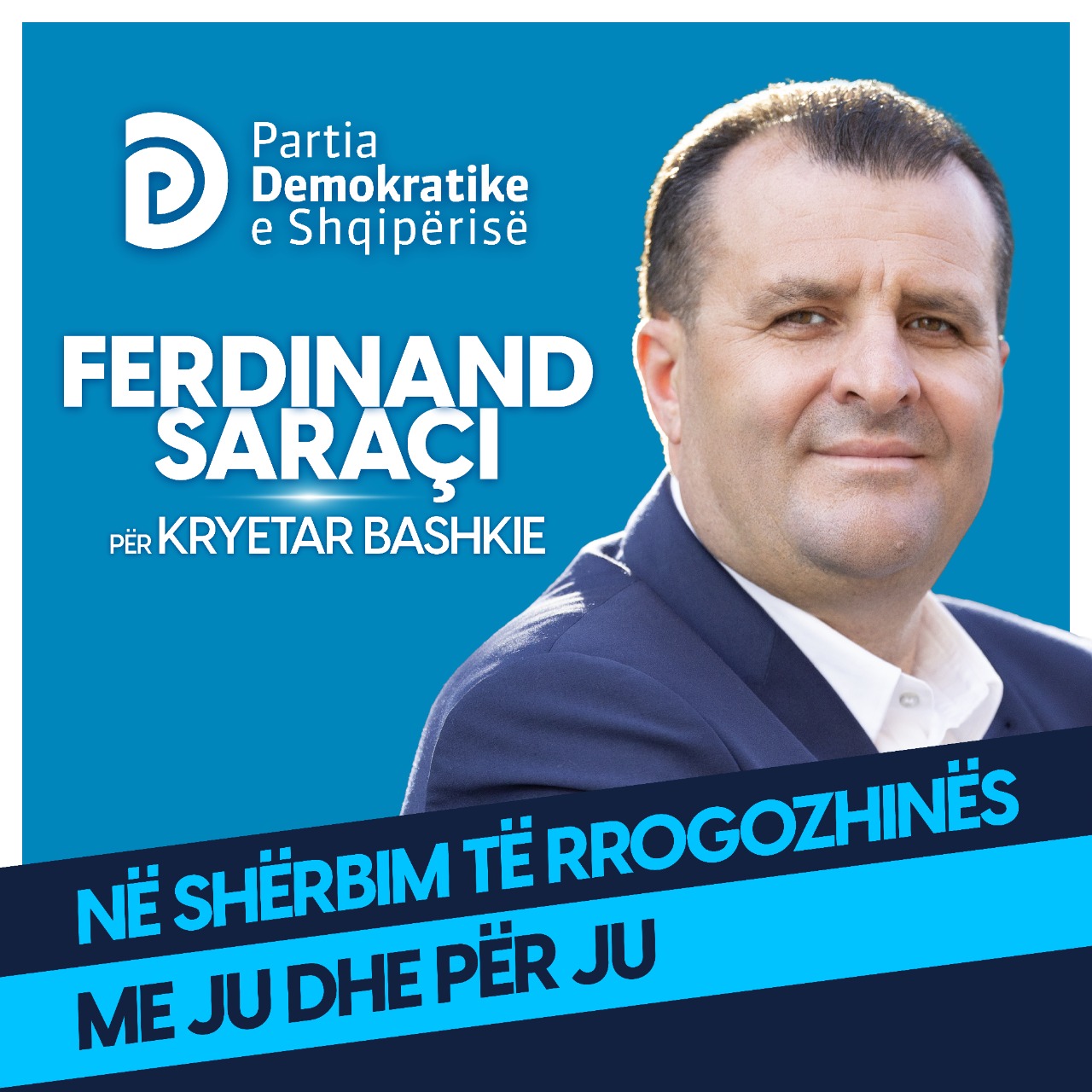Kandidati i PD për Rrogozhinën, Ferdinand Saraçi, zbulon sloganin dhe posterin e fushatës
