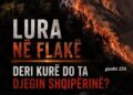 Zjarret në Lurë, kërkohet hetim nga SPAK dhe BKH: “Kush e ka shkaktuar dëmin?”